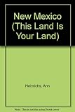 Front cover for the book New Mexico (This Land is Your Land) by Ann Heinrichs
