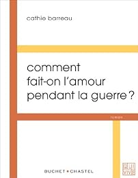 Comment fait-on l'amour pendant la guerre ?