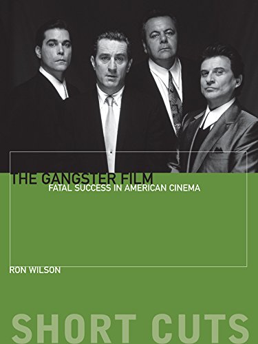 The Gangster Film: Fatal Success in American Cinema (Short Cuts) The Gangster Film: Fatal Success in American Cinema (Short Cuts)