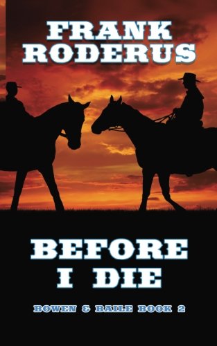 Before I Die (Bowen & Baile) (Volume 2)