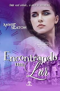 Livro Encontrando um Lar (Amor através do Tempo Livro 3)
