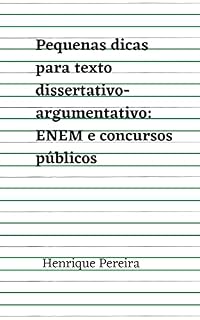 Pequenas dicas para texto dissertativo-argumentativo: ENEM e concursos públicos