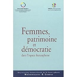 Femmes, patrimoine et démocratie dans l'espace francophone