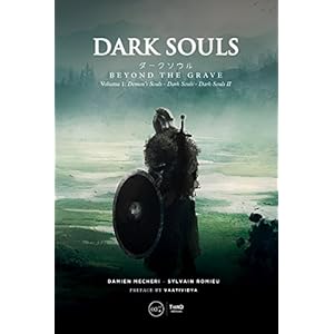 Mecheri, D: Dark Souls: Beyond The Grave Volume 1: Demon’s S: Demon’s Souls — Dark Souls — Dark Souls II