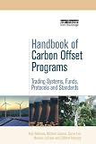 Image de Handbook of Carbon Offset Programs: Trading Systems, Funds, Protocols and Standards (Environmental Market Insights)