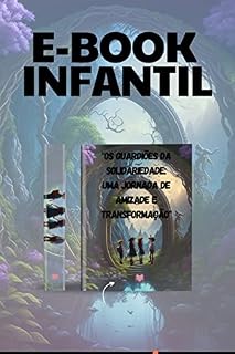 Livro "Os Guardiões da Solidariedade: Uma Jornada de Amizade e Transformação"