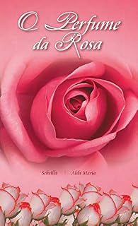 Livro O Perfume da Rosa
