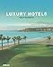 Luxury Hotels Golf Resorts by teNeues