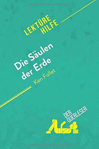 Die Säulen der Erde von Ken Follet (Lektürehilfe): Detaillierte Zusammenfassung, Personenanalyse und Interpretation (German Edition)