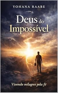 Livro DEUS DO IMPOSSÍVEL : Vivendo milagres pela fé