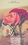 Sobrevivendo ao Amor: Spin off de O Sabor de Te Amar (Portuguese Edition)