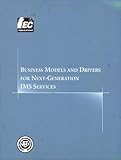 Image de Business Models and Drivers for Next-Generation IMS Services (Comprehensive Report series)