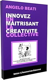 Innovate by mastering collective creativity