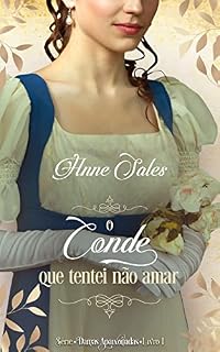 Livro O conde que tentei não amar: Série: Damas Apaixonadas - Livro 1