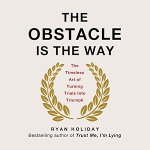 The Obstacle Is the Way Audiobook