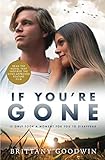If You're Gone by Brittany Goodwin