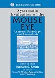 Systematic Evaluation of the Mouse Eye : Anatomy, Pathology, and Biomethods, , 084930864X