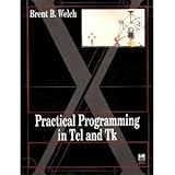 Practical Programming with TCL and TK, Welch, Brent B., 0131820079