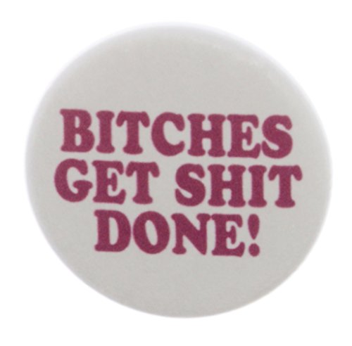 A&T Designs Bitches Get Shit Done ! 2.25" Keychain