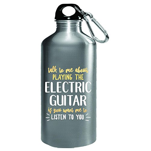 Funny Gift For Electric Guitar Player Talk To Me About - Water Bottle