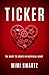 Ticker: The Quest to Create an Artificial Heart - Book by Mimi Swartz