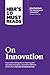 HBR's 10 Must Reads on Innovation (with featured article 