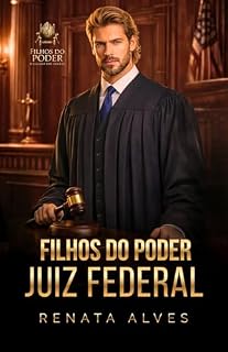 Livro Filhos do Poder – JUIZ FEDERAL (O Legado dos Órfãos Livro 2)