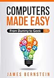 Computers Made Easy: From Dummy To Geek