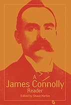 A James Connolly Reader A James Connolly Reader