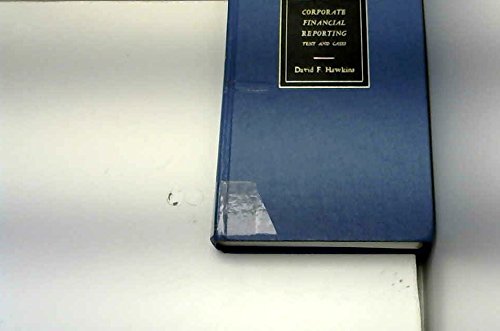 Corporate Financial Reporting and Analysis: Text and Cases (The Willard J. Graham series in accounti