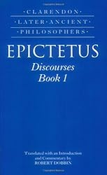 Epictetus: Discourses, Book 1 (Clarendon Later Ancient Philosophers)