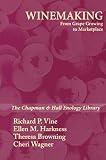 Winemaking: From Grape Growing to Marketplace (Chapman & Hall Enology Library) by Richard P. Vine, Bruce Bordelon
