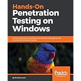 Hands-On Penetration Testing on Windows: Unleash Kali Linux, PowerShell, and Windows debugging tools for security testing and analysis