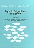 Aquatic Oligochaete Biology VI : Proceedings of the 6th International Symposium on Aquatic Oligochaetes, Held in Stromstat, Sweden, , 0792339991