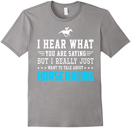 Mens I Just Want To Talk About Horse Racing Funny Shirt Gift Medium Slate