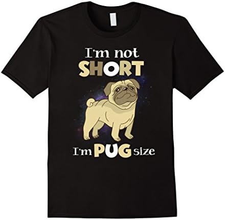 Mens Funny Pug Shirts I'm not Short I'm Pug size T Shirt Large Black