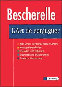 Amazon Com Le Nouveau Bescherelle L Art De Conjuguer Dictionnaire De Verbes Francais Lernmaterialien 9783425067711 Hahn Olaf Books