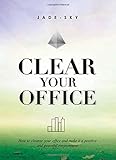 Image de Clear Your Office: How To Cleanse Your Office And Make It A Positive And Peaceful Environment