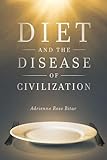 Adrienne Rose Bitar, "Diet and the Disease of Civilization" (Rutgers UP, 2018)