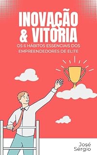 Livro Inovação & Vitória: Os 6 hábitos essenciais dos empreendedores de elite