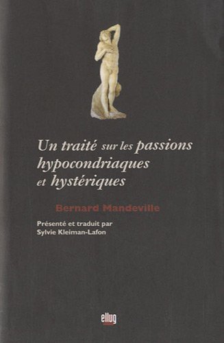 Un  traité sur les passions hypocondriaques et hystériques