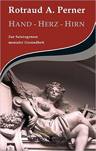 Hand Herz Hirn Zur Salutogenese Mentaler Gesundheit Reihe Perner Amazon De Perner Rotraud A Bucher