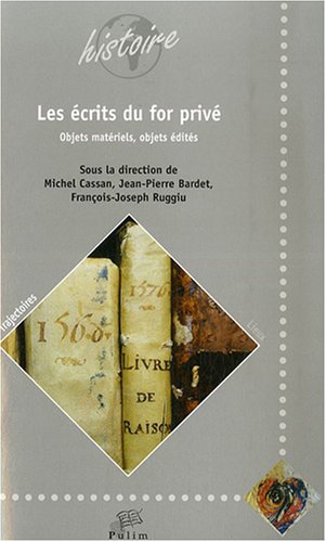 Les  écrits du for privé, objets matériels, objets édités