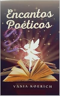 Livro Encantos Poéticos: Prosa e Verso