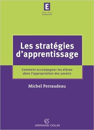 Les Strategies D Apprentissage Comment Accompagner Les Eleves Dans L Appropriation Des Savoirs Hors Collection French Edition Perraudeau Michel 9782200345358 Amazon Com Books