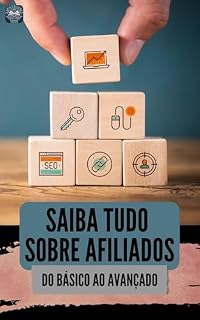 Livro Saiba Tudo Sobre Afiliados: Do Básico ao Avançado