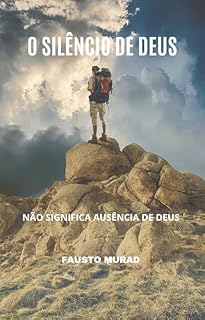 Livro O SILÊNCIO DE DEUS: Não Significa Ausência de Deus