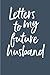 Letters to My Future Husband Writing Journal:: Blank Notebook Journal to Write In, Lined, 6 x 9, 128 by 