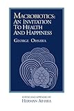 Macrobiotics: An Invitation to Health and Happiness