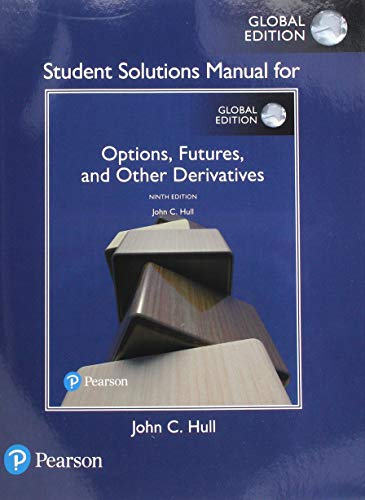 Student Solutions Manual for Options, Futures, and Other Derivatives, Global Edition